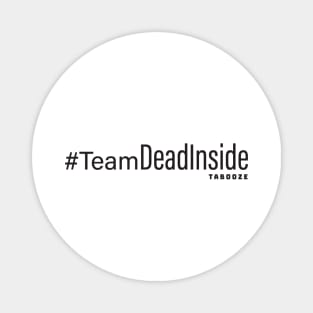 Team Dead Inside Magnet